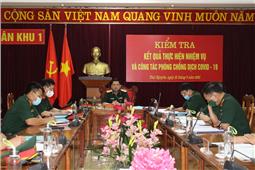 Quân khu kiểm tra kết quả thực hiện nhiệm vụ và công tác phòng chống dịch Covid-19 tại Bộ CHQS tỉnh Thái Nguyên và Trường Quân sự Quân khu